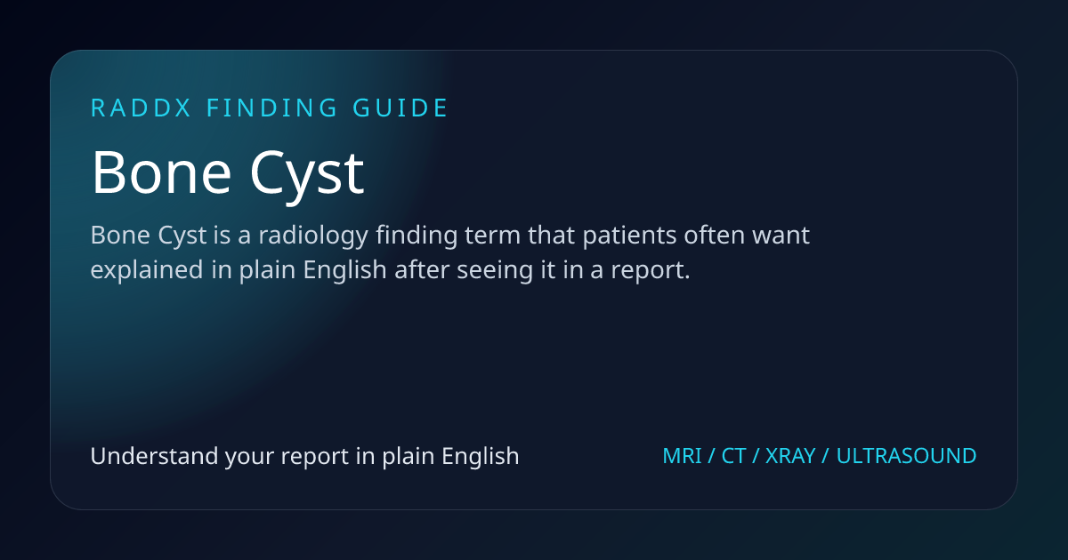 Bone Cyst Meaning on Imaging | RadDx