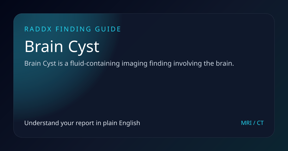 Brain Cyst: Radiology Finding Explained | RadDx